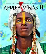 Afrika v nás II - Lenka Klicperová, Václav Šilha, Olga Šilhová