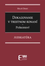 Dokazovanie v trestnom konaní Poškodený - Miloš Deset