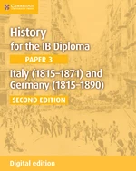 History for the IB Diploma Paper 3 Italy (1815â1871) and Germany (1815â1890) Digital Edition