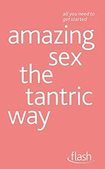 Amazing Sex The Tantric Way