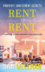 Property Investment Secrets - Rent to Rent