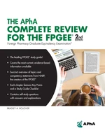 The APhA Complete Review for the FPGEE, 2nd Edition (Foreign Pharmacy Graduate Equivalency Examination)