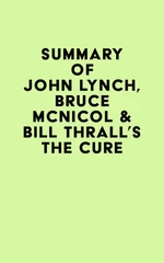 Summary of John Lynch, Bruce McNicol & Bill Thrall's The Cure