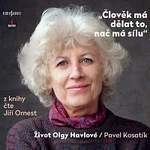 Jiří Ornest – Kosatík: Člověk má dělat to, nač má sílu. Život Olgy Havlové CD-MP3 Jiří Ornest – Kosatík: Člověk má dělat to, nač má sílu. Život Olgy Havlové CD-MP3