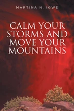 Calm Your Storms and Move Your Mountains