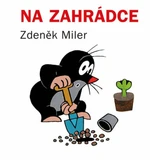 Na zahrádce - Zdeněk Miler