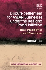 Dispute Settlement for ASEAN Businesses under the Belt and Road Initiative