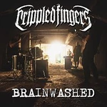 Crippled Fingers – Brainwashed
