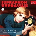 Různí interpreti – Supraphon vypravuje...6 ( Čapek, Horníček, Eisner, Prachař) Různí interpreti – Supraphon vypravuje...6 ( Čapek, Horníček, Eisner, Prachař)