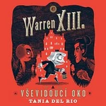 Ondřej Brousek, Otakar Brousek ml. – del Rio: Warren XIII. a Vševidoucí oko Ondřej Brousek, Otakar Brousek ml. – del Rio: Warren XIII. a Vševidoucí oko