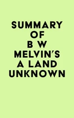 Summary of B W Melvin's A Land Unknown