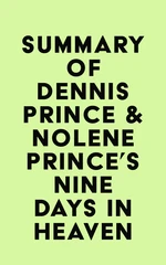 Summary of Dennis Prince & Nolene Prince's Nine Days in Heaven