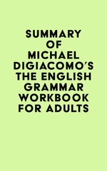Summary of Michael DiGiacomo's The English Grammar Workbook for Adults