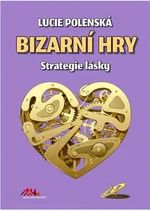 Bizarní hry - Lucie Polenská