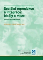 Sociální reprodukce a integrace: ideály a meze - Petr Mareš, Ondřej Hofírek