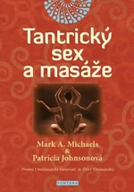 Tantrický sex a masáže - Michaels Mark A., Johnsonová Patricia