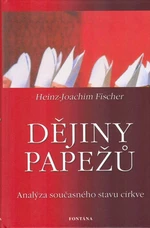 Dějiny papežů - Heinz-Joachim Fischer