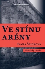 Ve stínu arény - Ivana Špičková