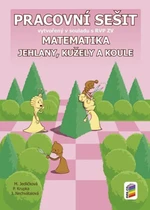 Matematika 9 Jehlany, kužely a koule Pracovní sešit - Michaela Jedličková, Peter Krupka, Jana Nechvátalová