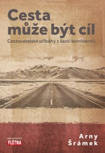 Cesta může být cíl - Arny Šrámek