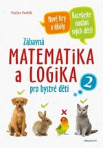 Zábavná matematika a logika pro bystré děti 2 - Václav Fořtík - e-kniha