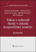 Zákon o náhradě škody v oblasti hospodářské soutěže - Karel Svoboda, Michal Petr, Jiří Valdhans, Roman Kramařík, Martin Sztefek