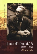 Josef Dobiáš (1888-1972). - Ivana Koucká, Hana Kábová