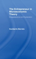 The Entrepreneur in Microeconomic Theory