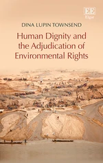 Human Dignity and the Adjudication of Environmental Rights