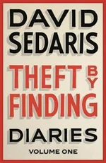 Theft by Finding : Diaries: Volume One - David Sedaris