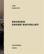 Kronika druhé republiky - Jiří Padevět