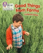 Good Things From Farms: Phase 4 Set 1 (Big Cat Phonics for Little Wandle Letters and Sounds Revised) - Catherine Baker