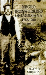 Negro Ironworkers of Louisiana, 1718â1900