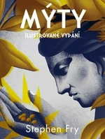 Mýty - ilustrované vydání - Stephen Fry