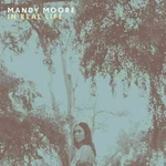 Mandy Moore - In Real Life (LP)