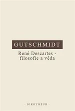 René Descartes - filosofie a věda - Holger Gutschmidt