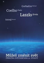 Můžeš změnit svět - Laszlo Ervin, Gorbačov Michail, Paulo Coelho