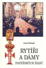 Rytíři a dámy papežských řádů - Josef Dolejší