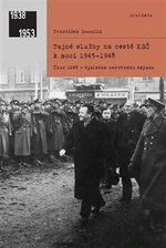 Tajné služby na cestě KSČ k moci 1945-1948 - František Hanzlík