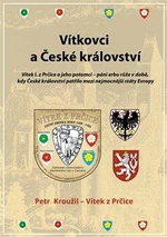 Vítkovci a české království - Petr Kroužil