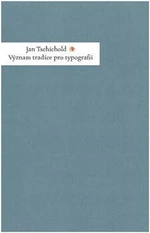 Význam tradice pro typografii - Jan Tschichold