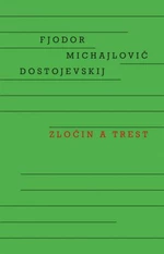 Zločin a trest - Fjodor Michajlovič Dostojevskij