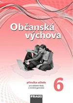 Občanská výchova 6 Příručka učitele - Dagmar Janošková, Dagmar Čábalová, Monika Ondráčková