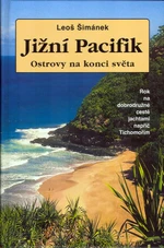 Jižní Pacifik Ostrovy na konci světa - Leoš Šimánek