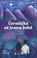 Čarodějka od jezera bohů - Borlová Julie