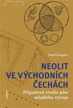 Neolit ve východních Čechách - Pavel Burgert