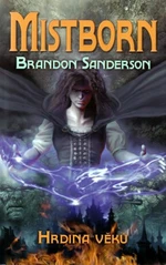 Mistborn Hrdina věků - Brandon Sanderson