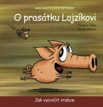 O prasátku Lojzíkovi - Jak vycvičit vrabce /22x22cm/ - Pavel Ondrášík, Táňa Ondrašíkova