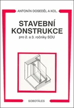 Stavební konstrukce pro 2. a 3. ročník SOU - Antonín Doseděl