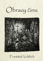 Obrazy činu - František Voldřich - e-kniha